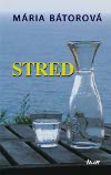 Mária Bátorová: Stred